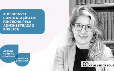 Confira o artigo "A desejável contratação de fintechs pela Administração Pública", escrito por Bruna Alves de Souza, segunda vice-presidente do GEJA-FALP. Confira o artigo "A desejável contratação de fintechs pela Administração Pública", escrito por Bruna Alves de Souza, segunda vice-presidente do GEJA-FALP.